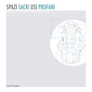 Copertina della tesi di laurea "SPAZI SACRI USI PROFANI"